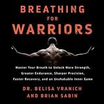 Breathing for Warriors [Audiobook]